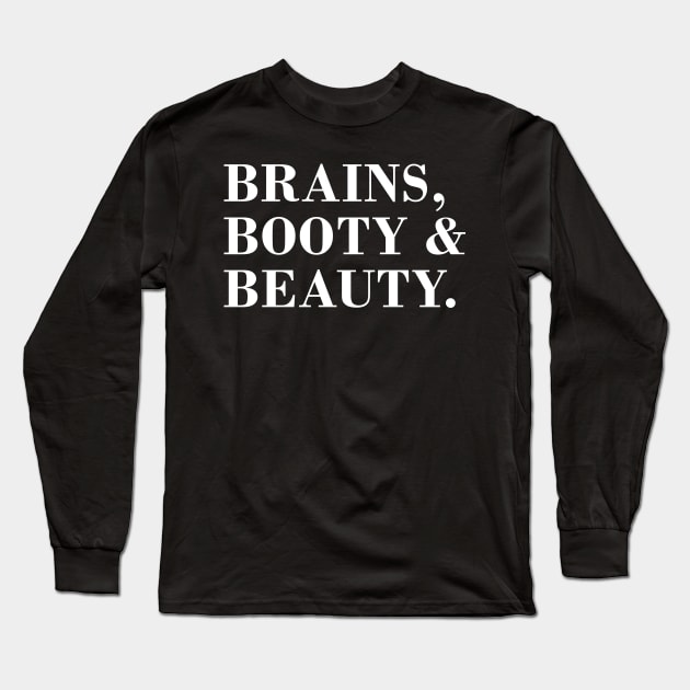 Brains, Booty & Beauty. Long Sleeve T-Shirt by CityNoir